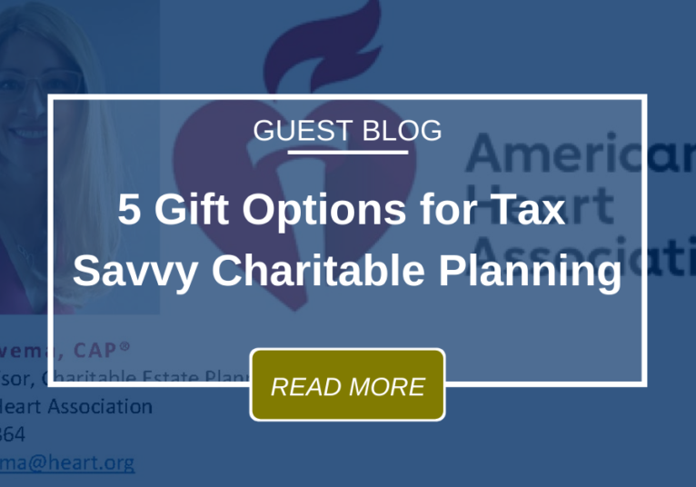 5 Gift Options For Tax Savvy Charitable Planning